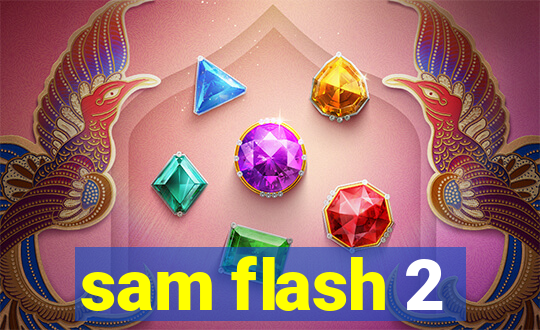 sam flash 2